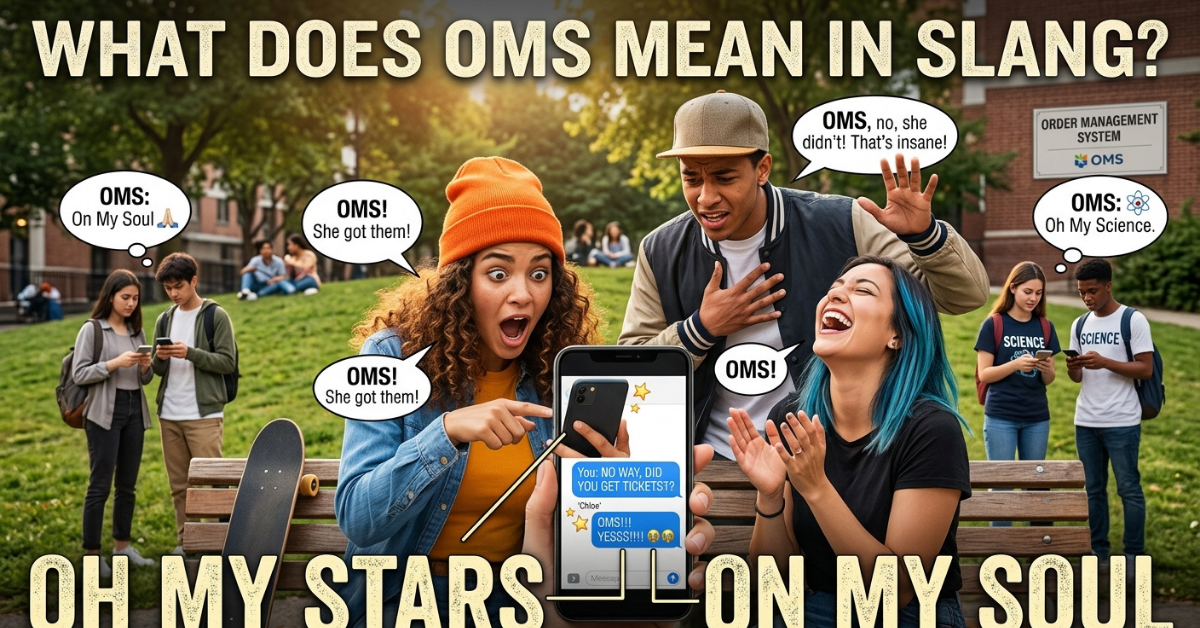 OMS Meaning in Slang: What Does OMS Mean?